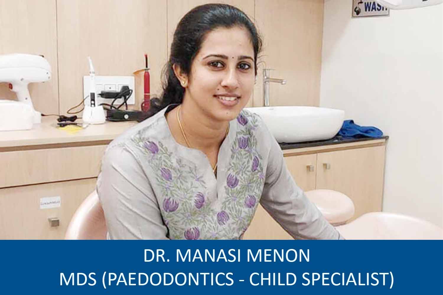 Dr. Manasi Menon MDS (Paedodontics - Child Specialist)